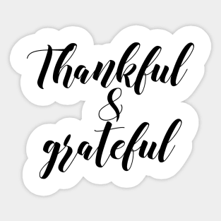 Thankful & grateful Sticker